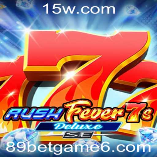 Descubra o Empolgante Mundo de RushFever7sDeluxeSE: O Jogo de Apostas 89 Bet Game